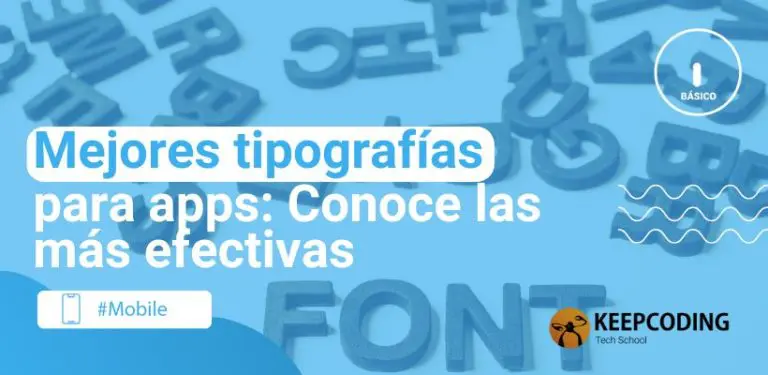 Mejores tipografías para apps: Conoce las más efectivas