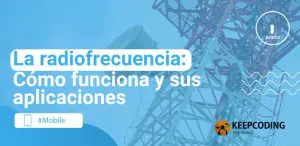 La radiofrecuencia: Cómo funciona y sus aplicaciones
