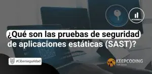 pruebas de seguridad de aplicaciones estáticas SAST