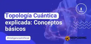 Topología cuántica explicada: Conceptos básicos