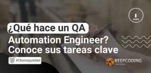 ¿Qué hace un QA Automation Engineer? Conoce sus tareas clave