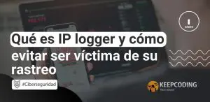 Qué es IP logger y cómo evitar ser víctima de su rastreo