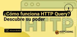 ¿Cómo funciona HTTP Query? Descubre su poder