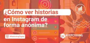 ¿Cómo ver las historias de Instagram de otros usuarios sin que lo sepan?