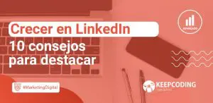 Crecer en LinkedIn,Destacar en LinkedIn,Estrategia para crecer en LinkedIn
