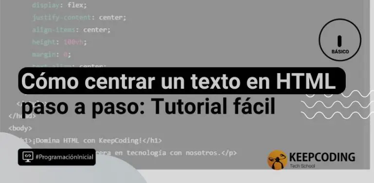 Cómo centrar un texto en HTML paso a paso: Tutorial fácil