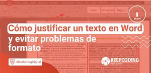 Cómo justificar un texto en Word y evitar problemas de formato
