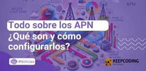 Todo sobre los APN: ¿qué son, para qué sirven y cómo configurarlos en tu móvil?