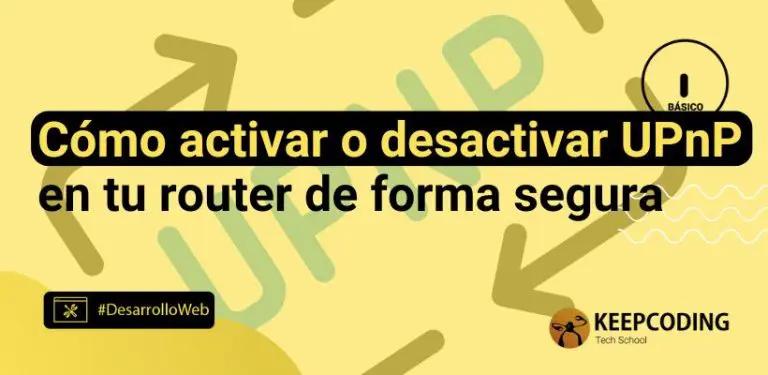 Cómo activar o desactivar UPnP en tu router de forma segura