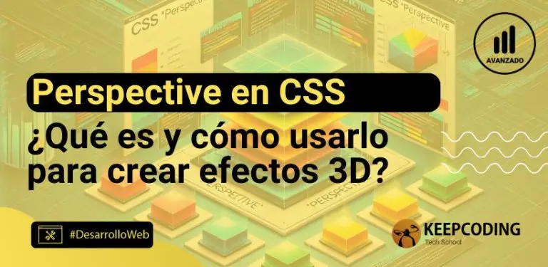 ¿Qué es perspective en CSS y cómo usarlo para crear diseños 3D?