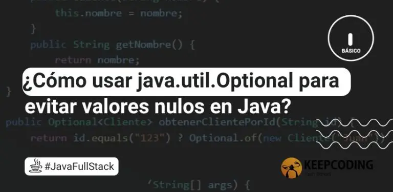 ¿Cómo usar java.util.Optional para evitar valores nulos en Java?
