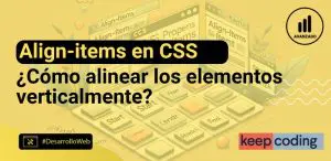 Aligns-items en CSS: Cómo alinear los elementos verticalmente
