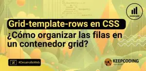 Grid-template-rows en CSS: Cómo organizar las filas en un contenedor grid