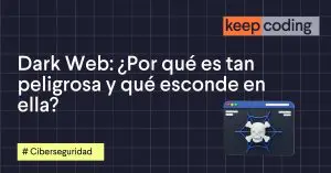 Dark Web: ¿Por qué es tan peligrosa y qué esconde en ella?