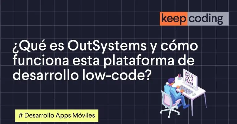 ¿Qué es OutSystems y cómo funciona esta plataforma de desarrollo low-code?