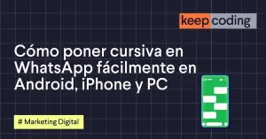 Cómo poner cursiva en WhatsApp fácilmente en Android, iPhone y PC