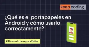 ¿Qué es el portapapeles en Android y cómo usarlo correctamente?