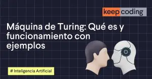 Máquina de Turing: Qué es y funcionamiento con ejemplos