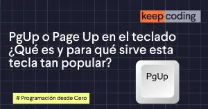 PgUp o Page Up en el teclado ¿Qué es y para qué sirve esta tecla tan popular?