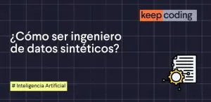 como ser ingeniero de datos sintéticos