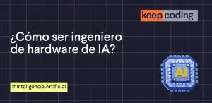 como ser ingeniero de hardware de ia