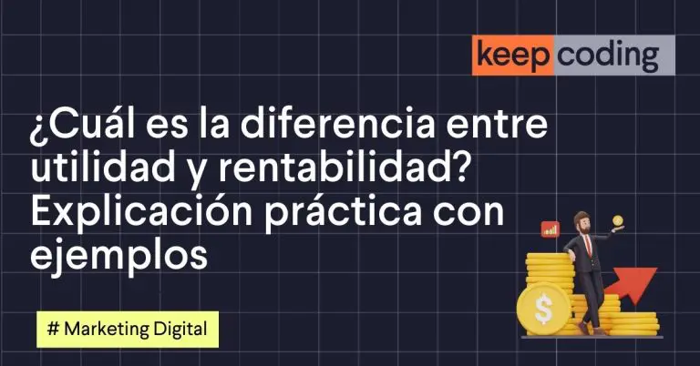 ¿Cuál es la diferencia entre utilidad y rentabilidad financiera? Explicación práctica con ejemplos