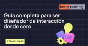 Guía completa para ser diseñador de interacción desde cero