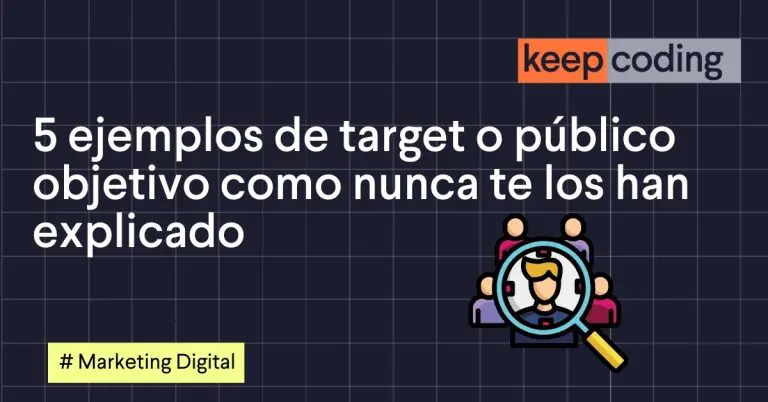 5 Ejemplos de target o público objetivo como nunca te los han explicado