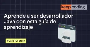 Aprende a ser desarrollador Java con esta guía de aprendizaje