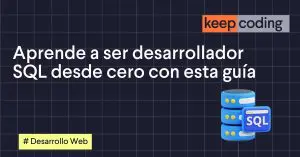 Aprende a ser desarrollador SQL desde cero con esta guía