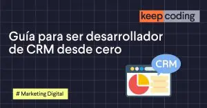 Guía para ser desarrollador de CRM desde cero