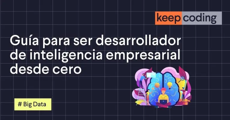 Guía para ser desarrollador de inteligencia empresarial desde cero