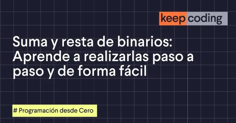 Suma y resta de binarios: Aprende a realizarlas paso a paso y de forma fácil
