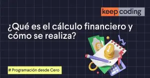 ¿Qué es el cálculo financiero y cómo se realiza?