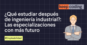 Qué estudiar después de ingeniería industrial