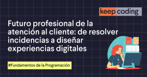 futuro profesional de la atención al cliente