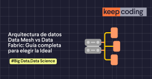 Arquitectura de datos Data Mesh vs Data Fabric