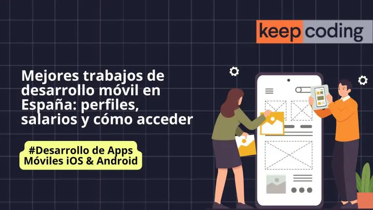 Mejores trabajos de desarrollo móvil en España