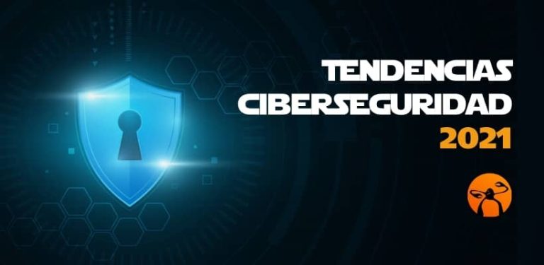 Tendencias de Ciberseguridad en 2021