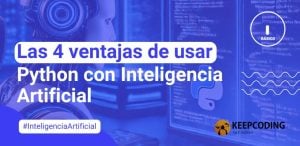 Las 4 ventajas de usar Python con inteligencia artificial