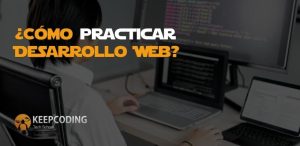 ¿Cómo practicar Desarrollo Web? [5 ejercicios]