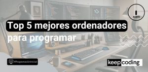 Top 5 mejores ordenadores para programar