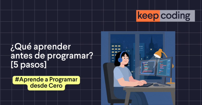 ¿Qué aprender antes de programar? [5 pasos]