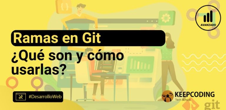 Ramas en Git: ¿Qué son y cómo usarlas?