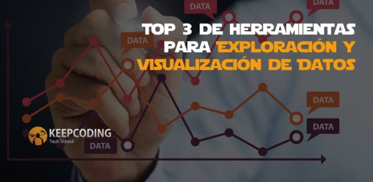 Top 3 de herramientas para Exploración y Visualización de Datos