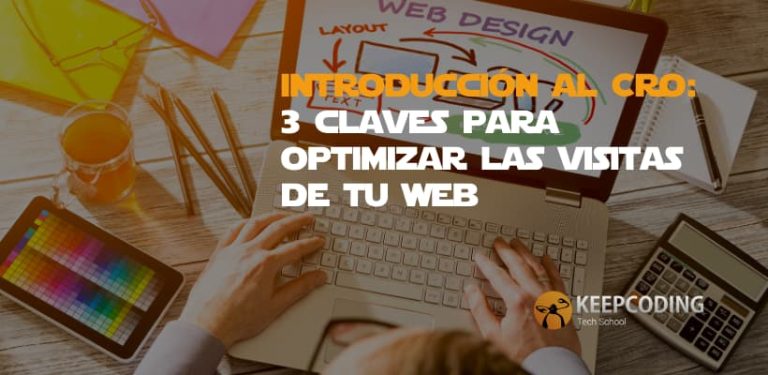 Introducción al CRO 3 claves para optimizar las visitas de tu web