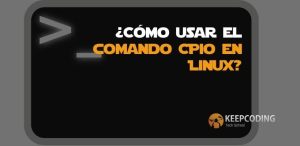 ¿Cómo usar el comando CPIO en Linux?