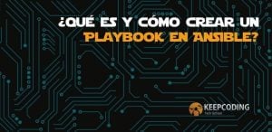 ¿Qué es y cómo crear un Playbook en Ansible?