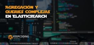 Agregación y queries complejas en ElasticSearch