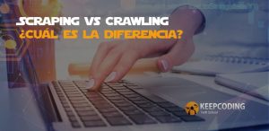 Scraping vs Crawling ¿Cuál es la diferencia?